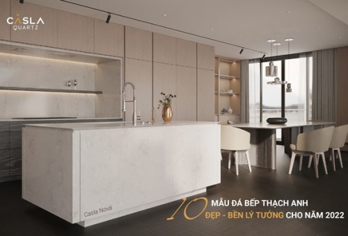 10 mẫu đá bếp thạch anh nhân tạo đẹp bền lý tưởng nhất cho năm 2022