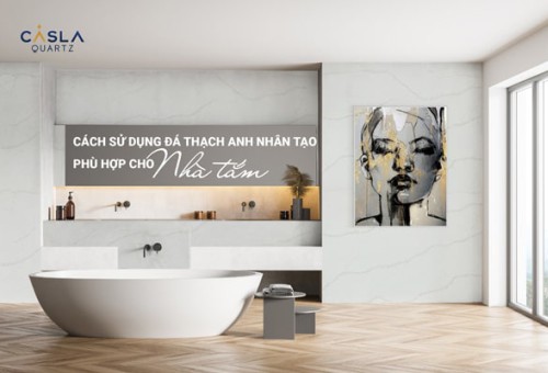 Cách sử dụng đá thạch anh nhân tạo phù hợp cho nhà tắm, nhà vệ sinh
