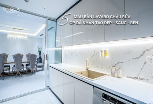 Top 5 mẫu bàn lavabo chậu rửa ốp đá nhân tạo đẹp - sang - bền