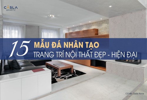 15 mẫu đá nhân tạo cao cấp để trang trí nội thất đẹp và hiện đại nhất